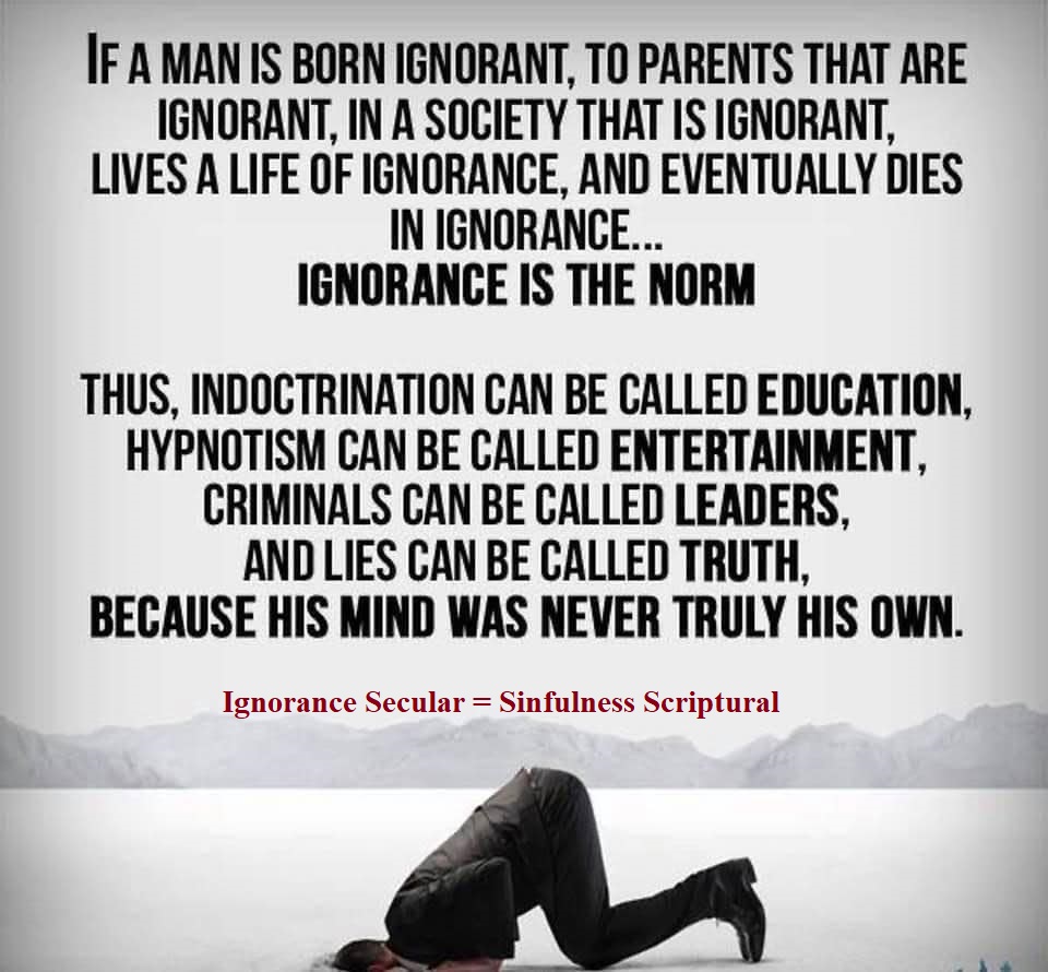 Ignorance Secular = Scriptureal Sinfulness.